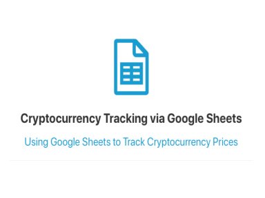 How to Use Google Sheets to Track Cryptocurrency Prices