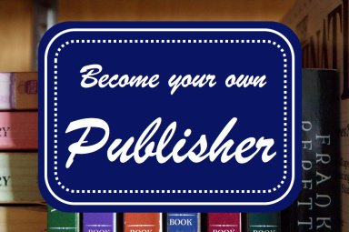 Become your Own Publisher