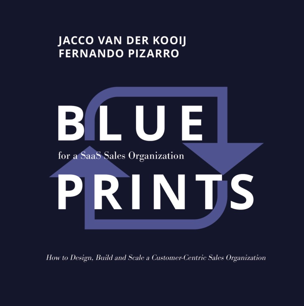 Blueprints for a SaaS Sales Organization How to Design, Scale and