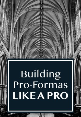 Building Pro Formas like a Pro