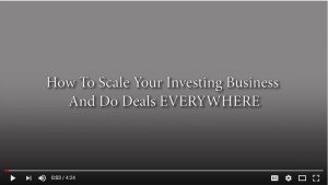 How To Scale Your Investing Business And Do Deals Everywhere