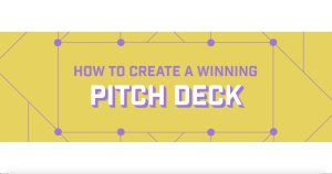 How to Create a Winning Pitch Deck: Startup Cheat-Sheet