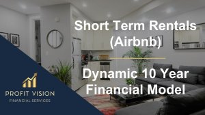 Short Term Rentals (Airbnb) Financial Model - Dynamic 10 Year Forecast