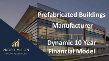 Prefabricated Buildings Manufacturer - Dynamic 10 Year Financial Model
