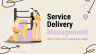 Service Delivery Management - Supply Chain PowerPoint Presentation Template