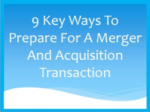 How to Prepare For A Merger And Acquisition Transaction Using 9 Tactics