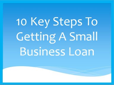 How to Get A Small Business Loan in 10 Key Steps
