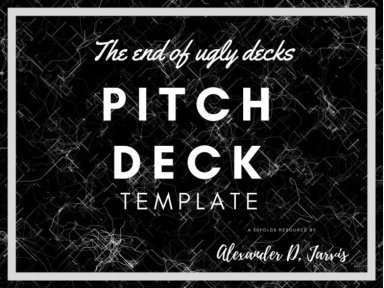 Pitch Deck Template: The End of Ugly Decks for Startup Founders