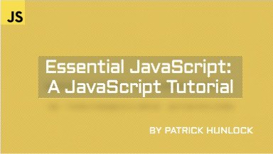Essential JavaScript - A JavaScript Tutorial