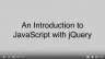An Introduction to JavaScript with jQuery