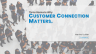 Three Reasons Why Customer Connection Matters. - Page 1