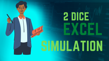 Excel Simulation: 2 Dice Roll Simulation