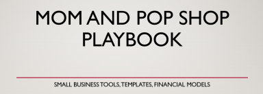 Mom and Pop Playbook: Small Business Tools, Templates, and Financial Models