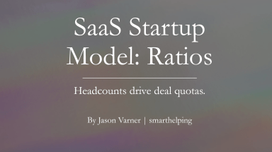 World Class SaaS Model - Growth Driven by Headcount Ratios and Quota Attainment