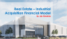 Real Estate - Industrial Acquisition Model