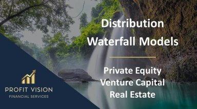 Distribution Waterfall Models - Private Equity, Venture Capital & Real Estate