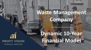 Waste Management Company – Dynamic 10 Year Financial Model