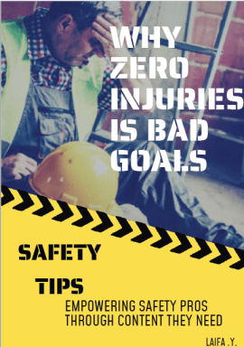 WHY ZERO INJURIES IS A BAD GOALS - SAFETY TIPS
