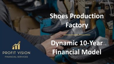 Shoes Production Factory - Dynamic 10 Year Financial Model