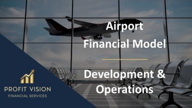 Airport Financial Model (Development, Operation & Valuation)
