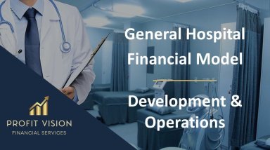 General Hospital Financial Model (Development, Operation & Valuation)