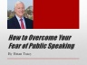 How to Overcome Your Fear of Public Speaking