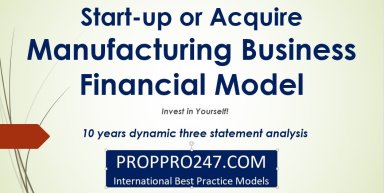 General Manufacturing - Business & Financial Model 10 years (Startup or Expansion)