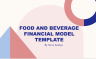 Food and Beverage (Restaurants, cafes, food trucks, and beverage outlets) Financial Model Template
