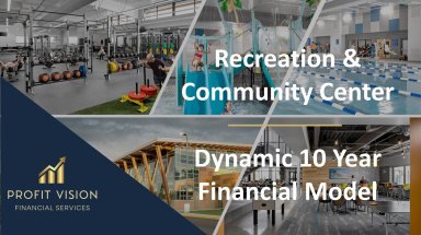Recreation & Community Center – Dynamic 10 Year Financial Model