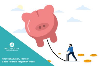 Financial Advisor / Financial Planner Financial Projection Model