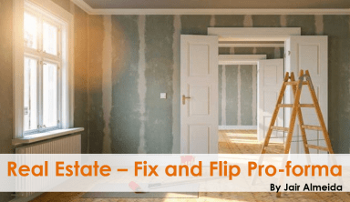 REAL ESTATE - FIX AND FLIP PRO-FORMA MODEL