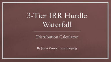 Staple of Cash Flow Waterfalls: 3 Tier IRR Hurdle Distribution Structure