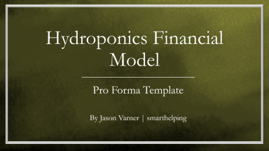 Hydroponics: Unit Economics Analysis Model