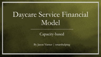 Daycare Service Operating Model - Up to 10 Year Financial Projections
