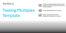 Trading Multiples / Comparables Template