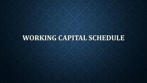 Working Capital Schedule