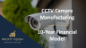 CCTV Camera Manufacturing – 10 Year Financial Model