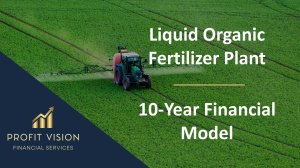 Organic Liquid Fertilizer Plant – 10 Year Financial Model