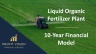 Organic Liquid Fertilizer Plant – 10 Year Financial Model