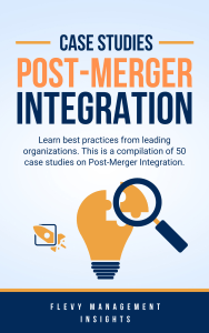 50 Case Studies on Post-Merger Integration (PMI)