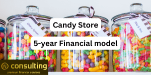 Candy Store – 5 year Financial Model