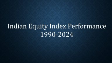 Indian Equity Index Performance 1990-2024