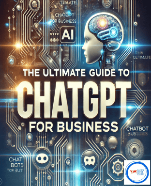 The Ultimate Guide to ChatGPT for Business