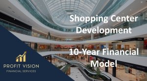Shopping Center Development - 10 Year Financial Model