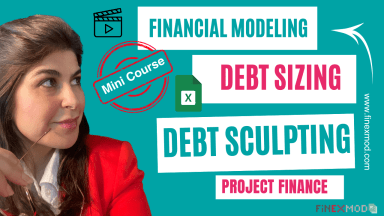 Debt Sizing and Debt Sculpting in Project Finance: A Step-by-Step Guide (One Tranche of Senior Debt)