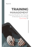 Training Management - Practical Model for the Training & Developing Your People Quick Step 101 - Page 1