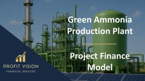 Green Ammonia Plant – Project Finance Model