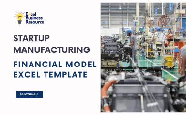 Startup Manufacturing Financial Projection Model