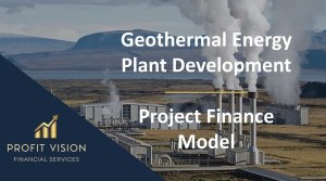 Geothermal Energy – Project Finance Model