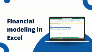Financial modeling in excel